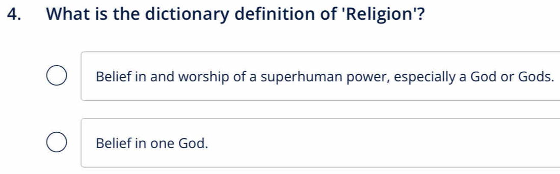 What is the dictionary definition of 'Religion'?
Belief in and worship of a superhuman power, especially a God or Gods.
Belief in one God.