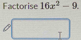 Factorise 16x^2-9.