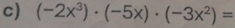 (-2x^3)· (-5x)· (-3x^2)=