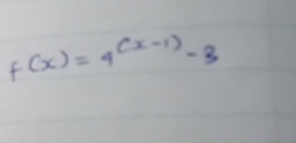 f(x)=4^((x-1))-3