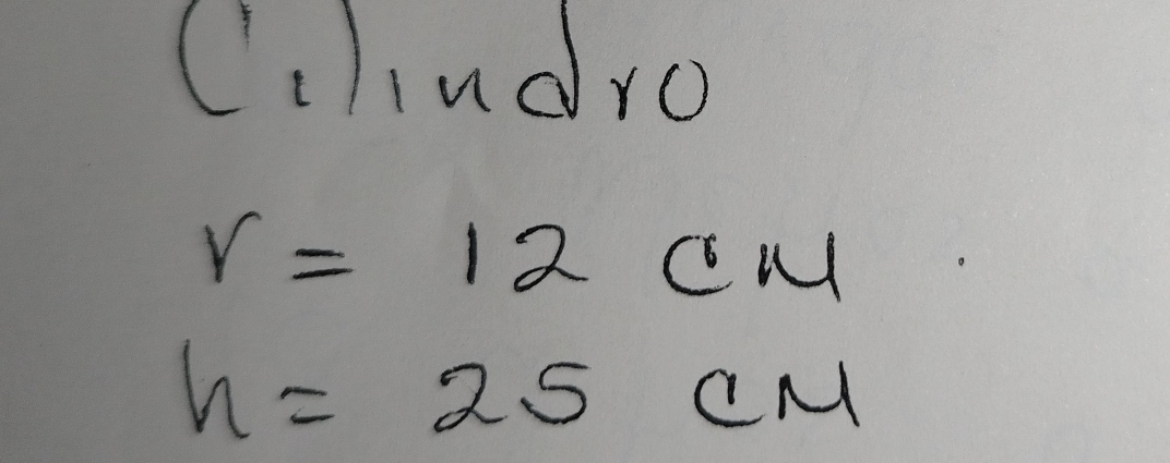 lindro
r=12cm
h=25CM