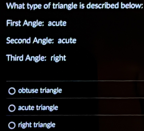 Solved: What type of triangle is described below: First Angle: acute ...