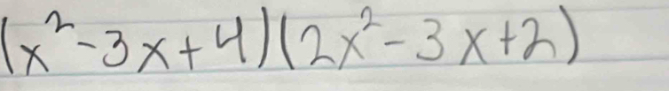 (x^2-3x+4)(2x^2-3x+2)