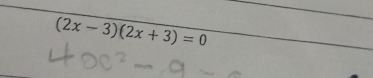 (2x-3)(2x+3)=0