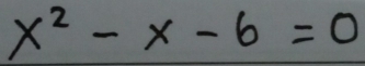 x^2-x-6=0