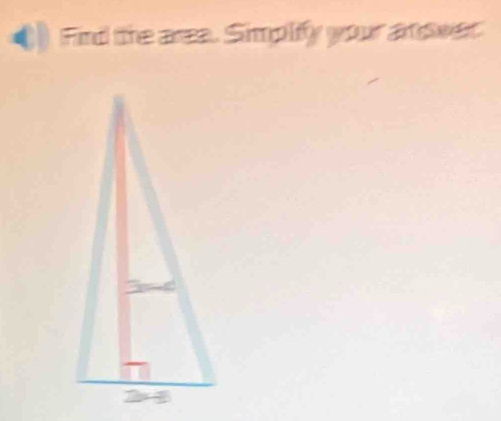 Find the area. Simplify your andwer