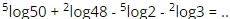 ^5log 50+^2log 48-^5log 2-^2log 3=