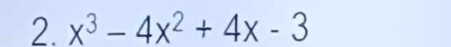 x^3-4x^2+4x-3