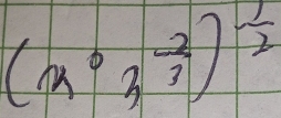 (x^03^(frac 2)3)^ 1/2 