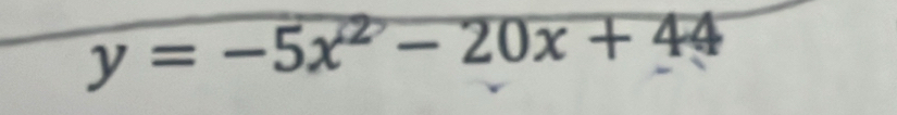 y=-5x^2-20x+44