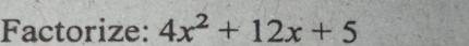 Factorize: 4x^2+12x+5