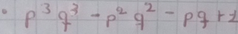 p^3q^3-p^2q^2-pq+2