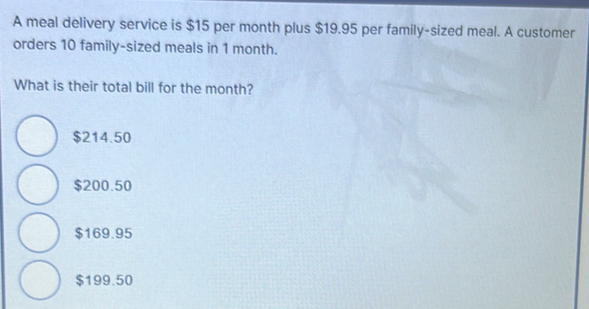 Solved: A meal delivery service is $15 per month plus $19.95 per family ...