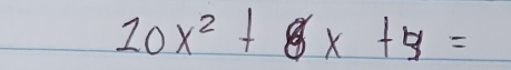 10x^2+8x+5=