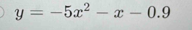 y=-5x^2-x-0.9