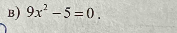 9x^2-5=0.