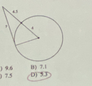 ) 9.6 B) 7.1
) 7.5 D) 5.3