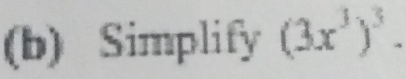 Simplify (3x^3)^3.