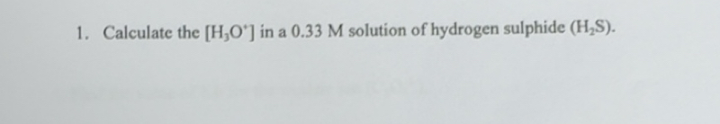 Solved: Calculate the [H_3O^+] in a 0.33 M solution of hydrogen ...