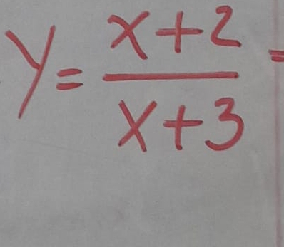 y= (x+2)/x+3 