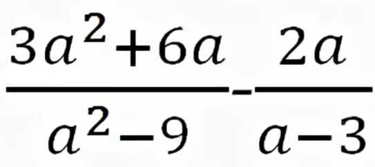  (3a^2+6a)/a^2-9 - 2a/a-3 