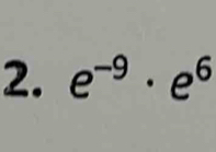 e^(-9)· e^6