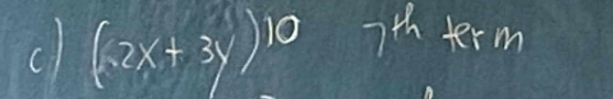 cl (2x+3y)^10 7^(th) term