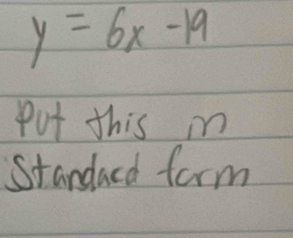 y=6x-19
put this m 
Standaed form