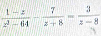  (1-z)/z^2-64 - 7/z+8 = 3/z-8 