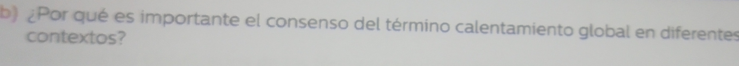 ¿Por qué es importante el consenso del término calentamiento global en diferentes 
contextos?