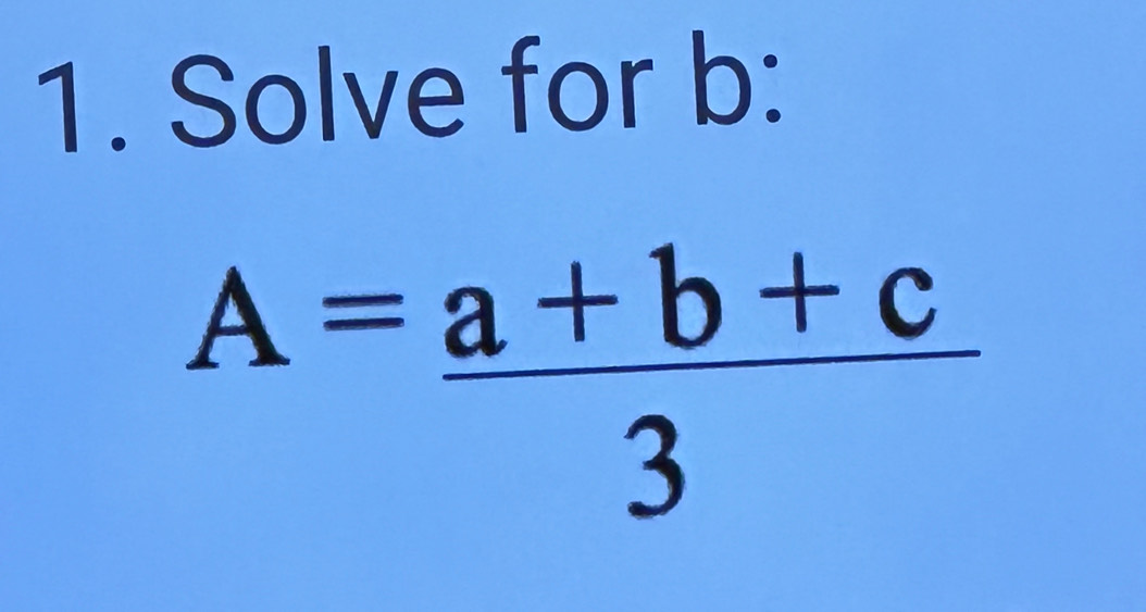 Solve for b :
A= (a+b+c)/3 