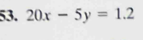 20x-5y=1.2