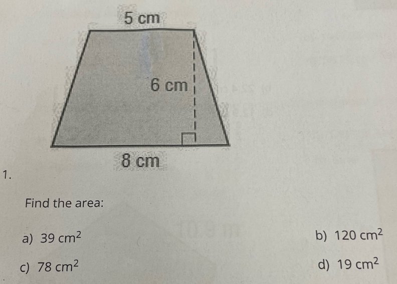 Find the area: 
a) 39cm^2 b) 120cm^2
c) 78cm^2 d) 19cm^2