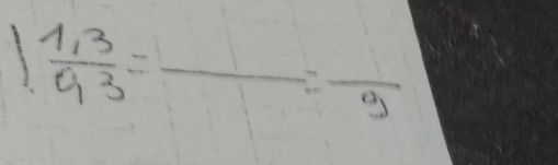 1 (1,3)/9,3 =frac =frac 9