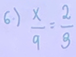 )  x/9 = 2/3 