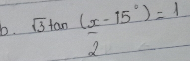  (sqrt(3)tan (x-15°))/2 =1