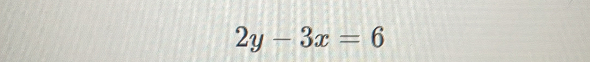 2y-3x=6