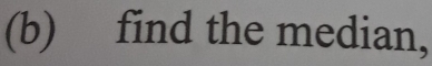 find the median,