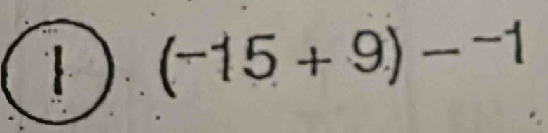 (-15+9)-^-1