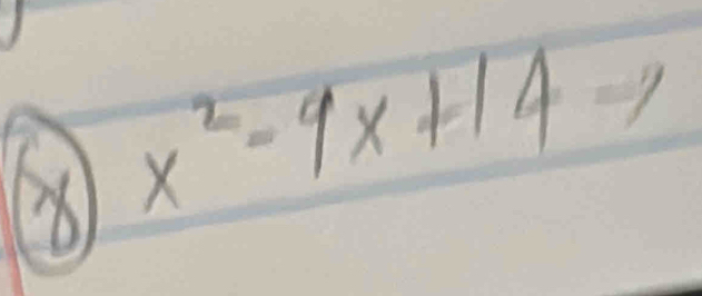 x^2-9x+14to