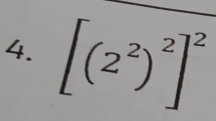 [(2^2)^2]^2