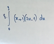 8 ∈tlimits _0^1(x+1)(2x-1)dx