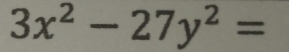 3x^2-27y^2=