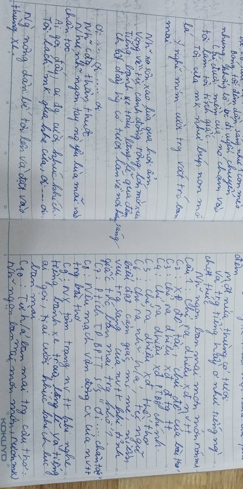 Bong for dimn dain sang what I con meo ctem
whing, thhong ts be dh ugen chayen
mot miia thing co' tho
chi dua. men cua no cham vabo va trg tieng hay o what ting ng
toi lam toi finh gia'c chot thc
Toi cla mK nhut luh non mo Nh" rgon ban mai mon monnonmk
la' Can 7: chi ra dhilu xot no+t
ynghi mim aid try vat tre ban (2: xD do faù, chui dēi aha bāi the)
mai
C3: chi)na dhien xo d+g +t
CG: Chira dhieu xd PTBB chinh.
Nh¨ sonxao Qua qua hor am Cs : Chira dhin xot the?tho
Vong vetix canh doing rong Con moxia C6 : Cura whiha tiinqu
Tiing banhe trou Rong le qua atem biei dat can gias ms me nicih
chlt day big co tuci lanve nd hu sang vui try sang wa ntt bhi fink
giaic the can mai trg bho?
a. di CH : Ptich CP BPTT S Os " Oi. . . chainto?
whcog than thuoc C8: Wiu mach van doing cx wia nutt
Wha wh' ngon tay ng you lia mai va tng bai tho
chain too Cq:nx taim trang ny t+ lh nghe
Ai goi day, ai dg aià bhué bhich. fiing banh xe fram long le ya tiāng
Toi lach i'K gua the aila, ¢. a ai goi, fiai wài hhūc which luc
can may
Ng nong danle toi Ren vadar vao C1o : Tit h/a' can mai tng, cau tho:
thing xe. Whngon canmai mon mon, ruonmu)
KOKUIO