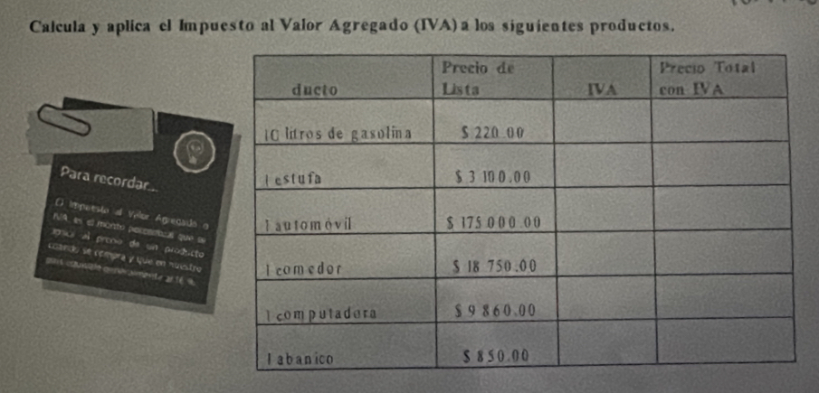 Resuelto:Calcula y aplica el Impuesto al Valor Agregado (IVA) a los ...