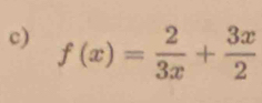 f(x)= 2/3x + 3x/2 