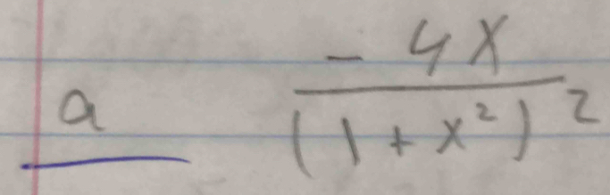 a frac -4x(1+x^2)^2