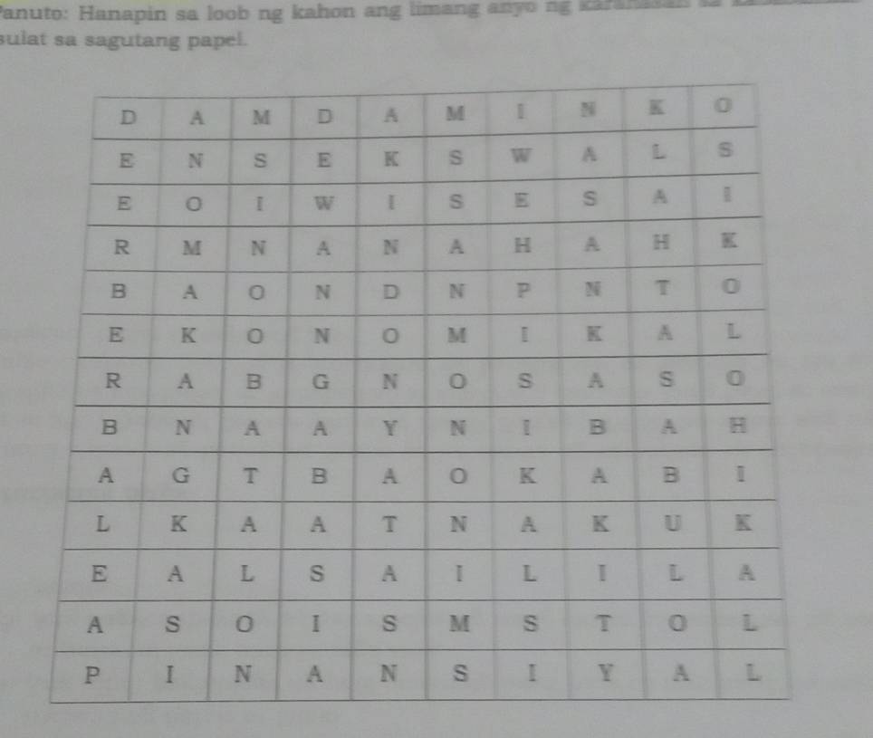 Panuto: Hanapin sa loob ng kahon ang limang a n 
sulat sa sagutang papel.