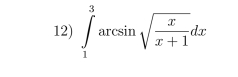 ∈tlimits _1^(3arcsin sqrt(frac x)x+1)dx