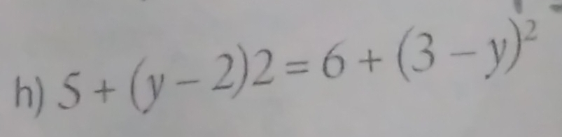 5+(y-2)2=6+(3-y)^2